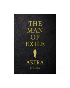 THE MAN OF EXILE AKIRA 2006-2016/AKIRA